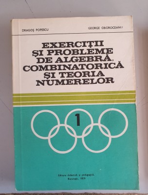 Exercitii si probleme de algebra, combinatorica si teoria nr. - Dragos Popescu foto