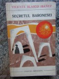 Vicente Blasco Ibanez - Secretul baronesei