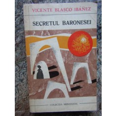 Vicente Blasco Ibanez - Secretul baronesei