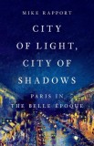 City of Light, City of Shadows: Paris in the Belle