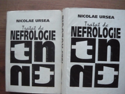 NICOLAE URSEA - TRATAT DE NEFROLOGIE - 2 volume - 1994 foto