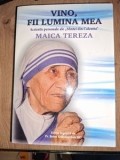 Vino, fii lumina mea- Maica Tereza