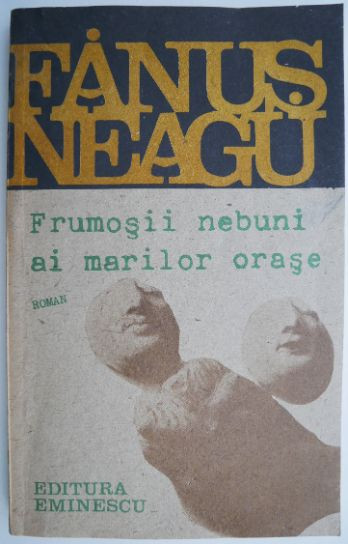 Frumosii nebuni ai marilor orase &ndash; Fanus Neagu