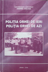 POLITIA ORHEI DE IERI, POLITIA ORHEI DE AZI-ANDREI CALCEA foto