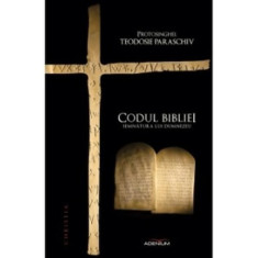Codul bibliei. Semnatura lui Dumnezeu - Paraschiv, Protosinghel Teodosie
