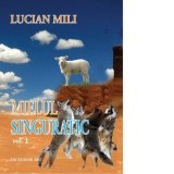 Mielul singuratic, volumul I - Lucian Mili