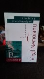 ROMANIA SI LIBERALISMELE EI - VIRGIL NEMOIANU