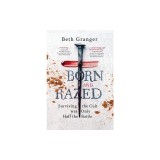 Born and Razed: Surviving the Cult was Only Half the Battle