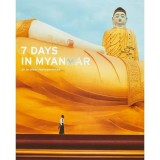 Cumpara ieftin 7 Days in Myanmar: By 30 Great Photographers: A Portrait of Burma