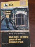 Nopti albe pentru Minerva Rodica Ojoc Brasoveanu 1982