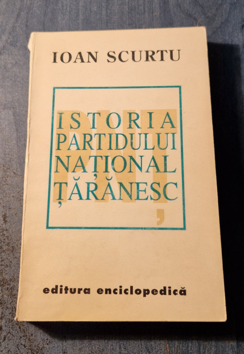 Istoria partidului Nationala Taranesc Ioan Scurtu