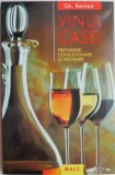 Vinul Casei - Preparare, Conditionare si Pastrare - Gh. Bernaz - Carte de Specialitate