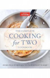 The Complete Cooking for Two Cookbook: 650 Recipes for Everything You&#039;ll Ever Want to Make