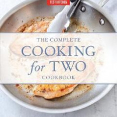 The Complete Cooking for Two Cookbook: 650 Recipes for Everything You'll Ever Want to Make