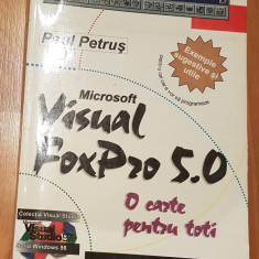 Visual FoxPro 5.0. O carte pentru toti de Paul Petrus