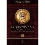 Erd&eacute;lyorsz&aacute;g t&ouml;rt&eacute;nete k&uuml;l&ouml;n&ouml;s tekintettel m&iacute;velőd&eacute;s&eacute;re II. - Szil&aacute;gyi S&aacute;ndor