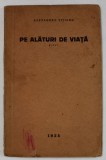 PE ALATURI DE VIATA , roman de ALEXANDRU VITIANU , 1925