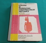 UTILAJUL ȘI TEHNOLOGIA CONSTRUCȚIILOR MECANICE *UTILAJ TEHNOLOGIC /1983 *