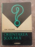 Orientarea scolara- Ion Holban