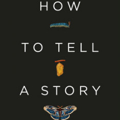 How to Tell a Story: The Essential Guide to Memorable Storytelling from the Moth