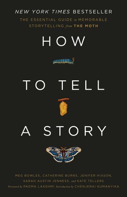 How to Tell a Story: The Essential Guide to Memorable Storytelling from the Moth foto