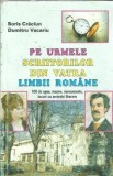 Cumpara ieftin Pe urmele scriitorilor din vatra limbii romane - Boris Craciun