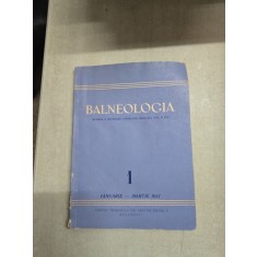 Balneologia nr. 1/ianuarie-martie 1957 -revista a Societatii Stiintelor Medicale din RPR.