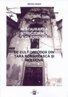 Restaurarea structurala a cladirilor de cult ortodox din Tara Romaneasca Moldova foto