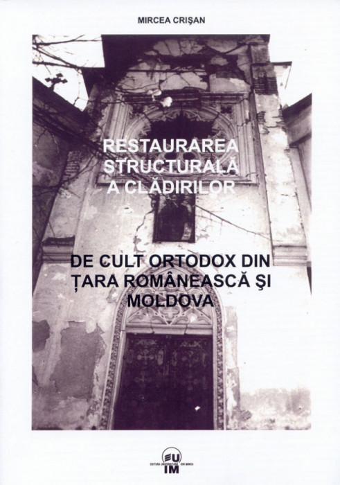 Restaurarea structurala a cladirilor de cult ortodox din Tara Romaneasca Moldova