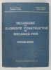 MECANISME SI ELEMENTE CONSTRUCTIVE DE MECANICA FINA , PROBLEME de TRAIAN DEMIAN... IOSIF CURITA , 1969