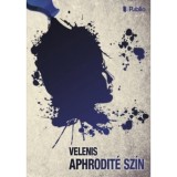 Aphrodit&eacute; sz&iacute;n - Velenis
