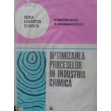 OPTIMIZAREA PROCESELOR IN INDUSTRIA CHIMICA-O. SMIGELSCHI, A. WOINAROSCHY-230995