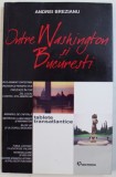 INTRE WASHINGTON SI BUCURESTI - TABLETE TRANSATLANTICE de ANDREI BREZEANU , 2006