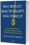 Mai bogat, mai intelept, mai fericit - William Green