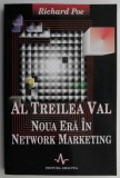 Al Treilea Val: Noua Era in Network Marketing - Richard Poe - Carte Dezvoltare Personala