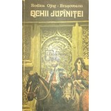 Rodica Ojog-Brasoveanu - Ochii jupanitei (Editia: 1980)