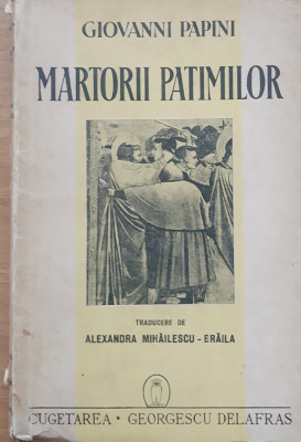 Martorii patimilor - Giovanni Papini - 1941 foto