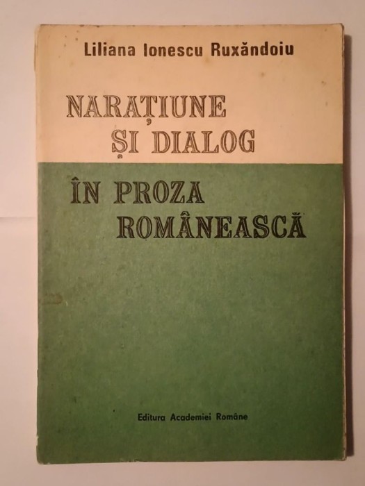 Liliana Ionescu Ruxăndoiu - Narațiune și dialog &icirc;n proza rom&acirc;nească: elemente de pragmatică a textului literar