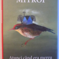 ATUNCI CAND ERA MEREU DUMINICA de STEFAN MITROI , 2017