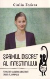 Sarmul discret al intestinului - Giulia Enders: Carte despre importanta intestinului. Medicina naturista. Stare buna/foarte buna