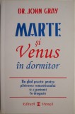 Marte si Venus in dormitor. Un ghid practic pentru pastrarea romantismului si a pasiunii in dragoste &ndash; John Gray