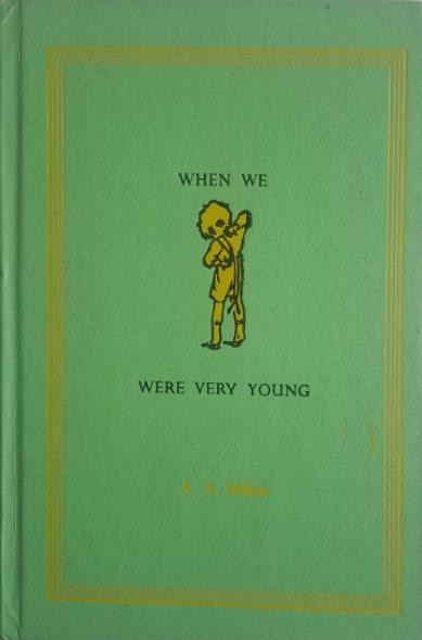 When We Were Very Young &ndash; A. A. Milne