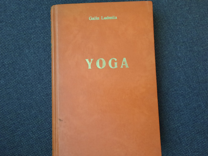 Galin Ludmila - Yoga pe intelesul tuturor (1976) LEGATA DE LUX COPIE