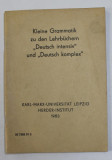 KLEINE GRAMMATIK ZU DEN LEHRBUCHERN &#039;&#039; DEUTSCH INTENSIV &#039;&#039; UND &#039;&#039; DEUTSCH KOMPLEX &#039;&#039; , 1983 , PREZINTA SUBLINIERI SI INSEMNARI