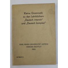 KLEINE GRAMMATIK ZU DEN LEHRBUCHERN &#039;&#039; DEUTSCH INTENSIV &#039;&#039; UND &#039;&#039; DEUTSCH KOMPLEX &#039;&#039; , 1983 , PREZINTA SUBLINIERI SI INSEMNARI