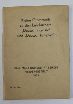 KLEINE GRAMMATIK ZU DEN LEHRBUCHERN &amp;#039;&amp;#039; DEUTSCH INTENSIV &amp;#039;&amp;#039; UND &amp;#039;&amp;#039; DEUTSCH KOMPLEX &amp;#039;&amp;#039; , 1983 , PREZINTA SUBLINIERI SI INSEMNARI foto