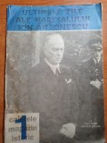 Ultimele Zile ale Mareșalului Ion Antonescu 1993, Carte Istorie, 32 pagini