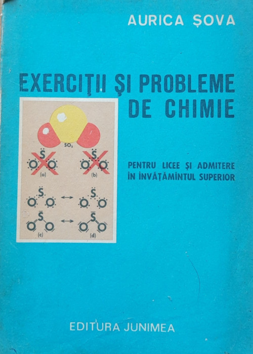 AURICA SOVA - EXERCITII ȘI PROBLEME DE CHIMIE ( ED. JUNIMEA, 1978)