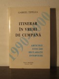 Itinerar in vremi de cumpana: articole, evocari, declaratii... G. Tepelea