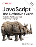 Javascript: The Definitive Guide: Master the World&#039;s Most-Used Programming Language